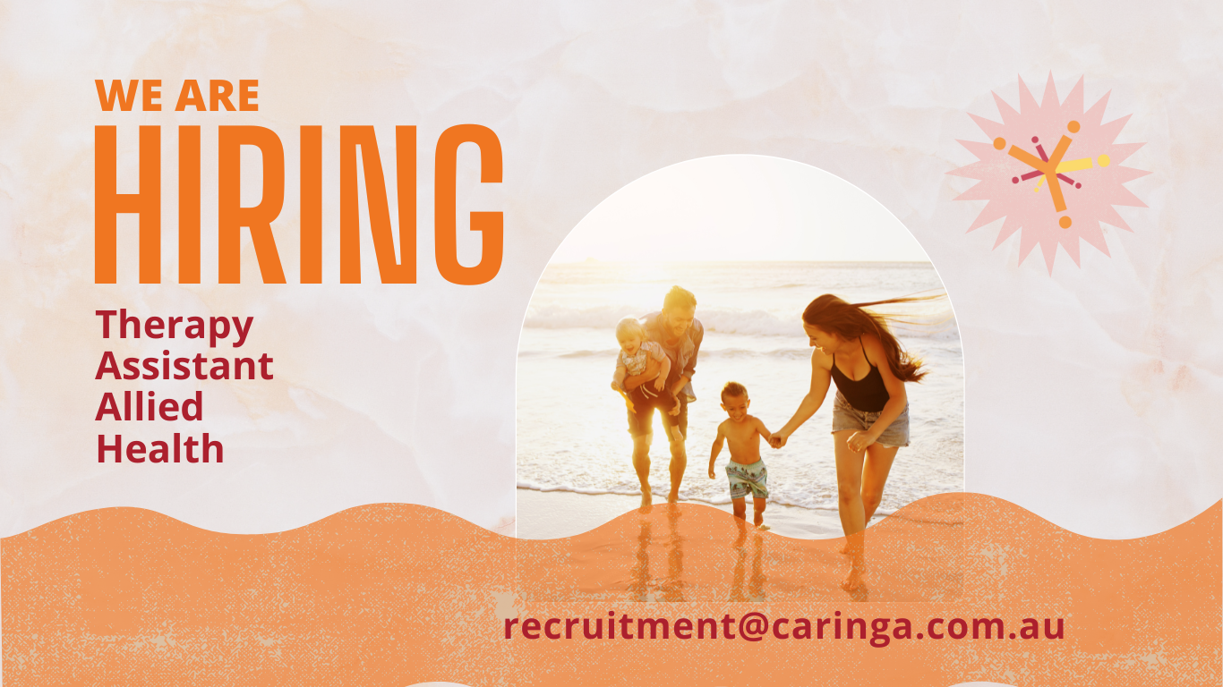 Tile with text over a pale orange washed image of a family of four on the beach playing. Mum with brunette hair in denim shorts and black singlet, holding the hand of a boy aged approx 7 years. Dad in a beachy loose shirt and shorts holding a baby/toddler they are playing in the waves for a coastal family vibe.

The text over the image says

"We are Hiring.
Theraoy Assistant, Allied Health.
Apply Now
recruitment@caringa.com.au"